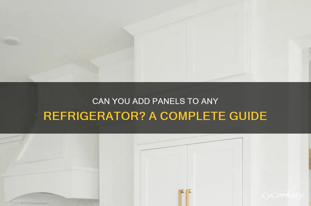 can you add panels to any refrigerator