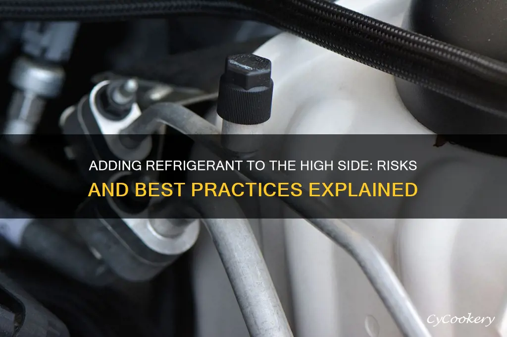 can you add refrigerant on the high side
