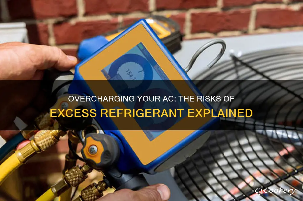 can you add too much refrigerant