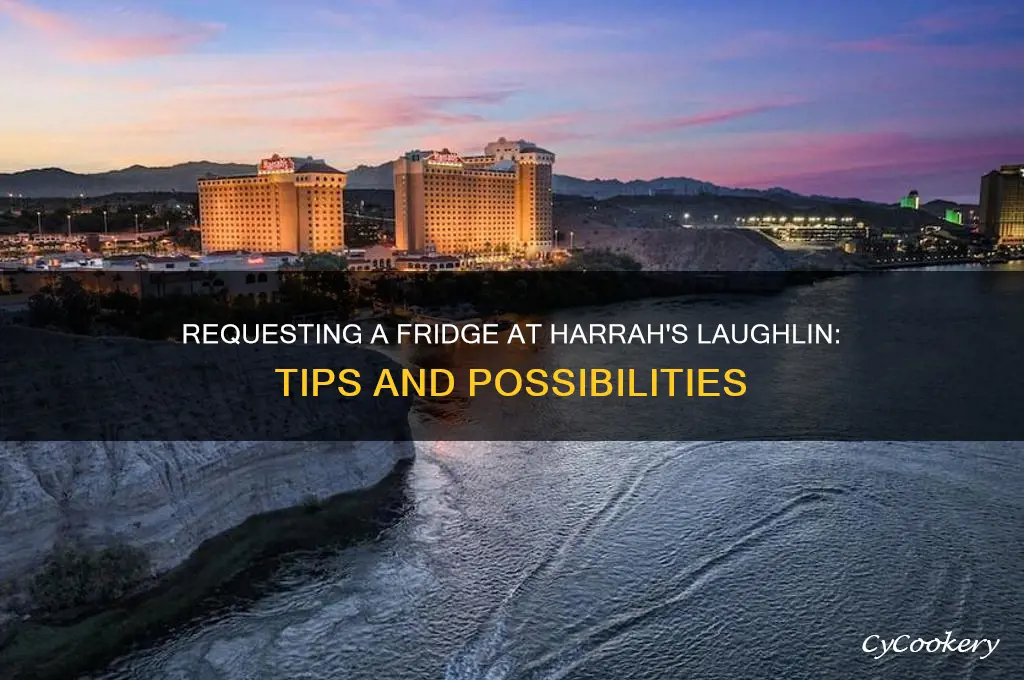 can you ask harrahs laughlin for a refrigerator