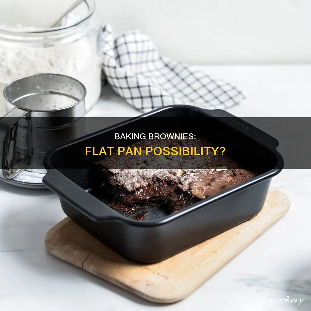 can you bake a brownie in a flat pan