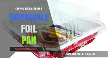 Baking Cake in a Foil Pan: Good Idea?