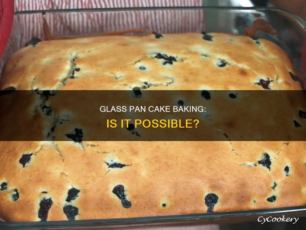can you bake a cake in a glass pan