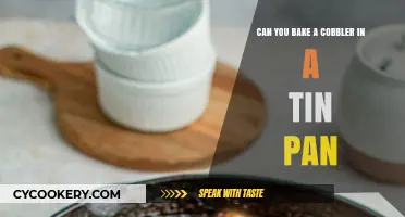 Baking Cobbler: Tin Pan, Yes or No?