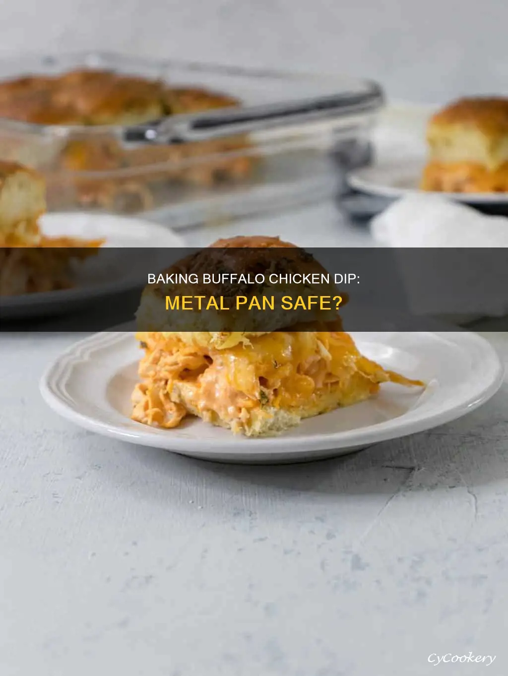 can you bake buffalo chicken dip in metal pan