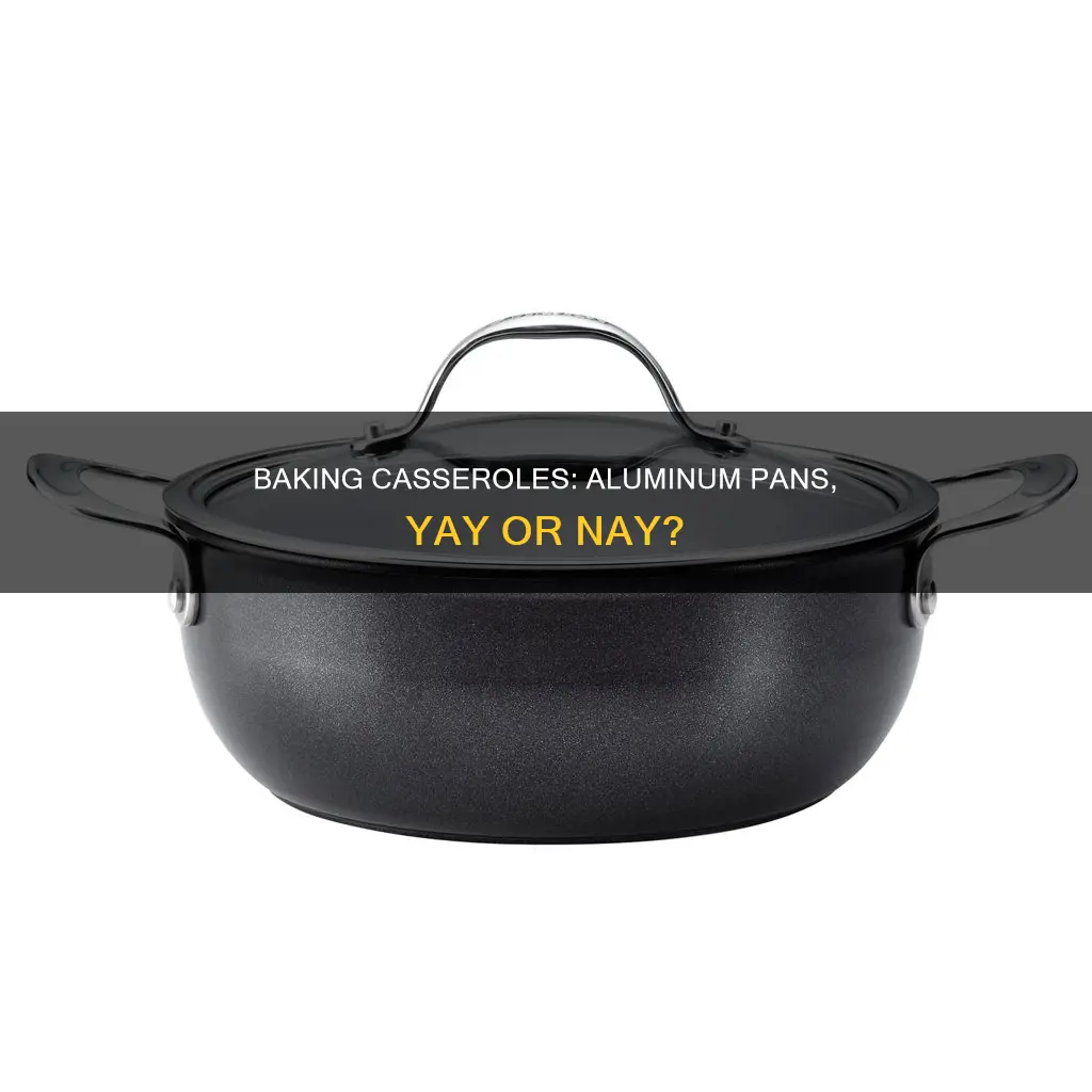 can you bake casserole in aluminum pan