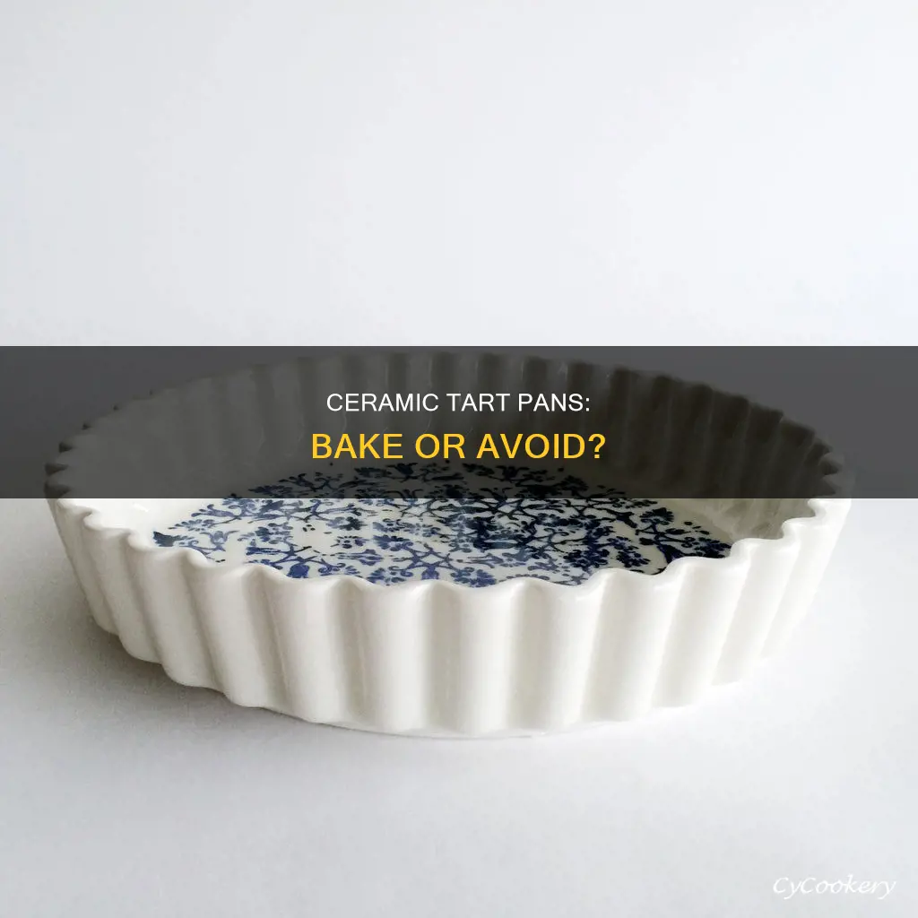 can you bake in a ceramic tart pan