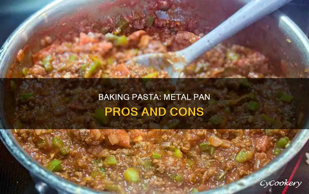 can you bake pasta in a metal pan