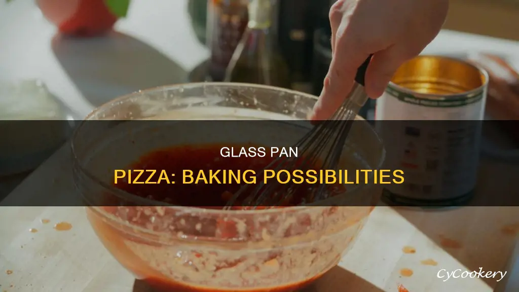 can you bake pizza in a glass pan