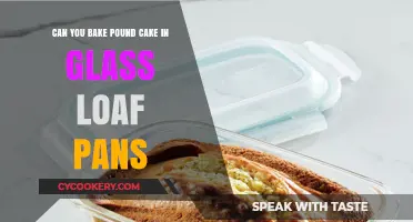 Baking Pound Cake: Glass Loaf Pans