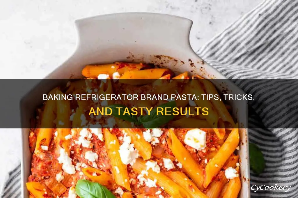 can you bake refrigerator brand pasta