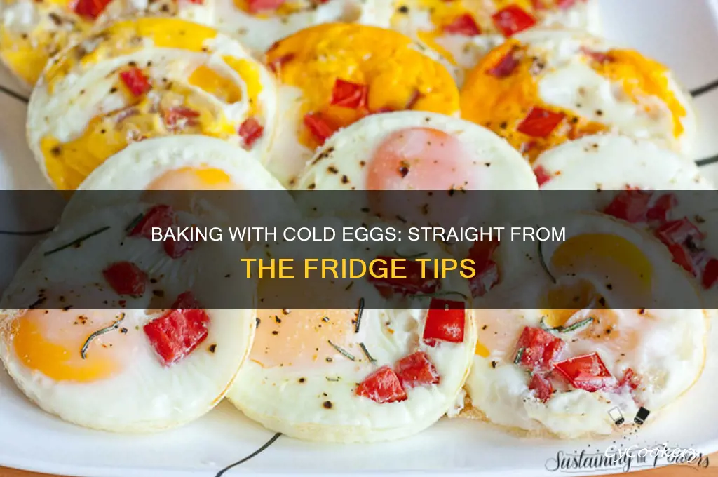 can you bake with eggs right out of the refrigerator