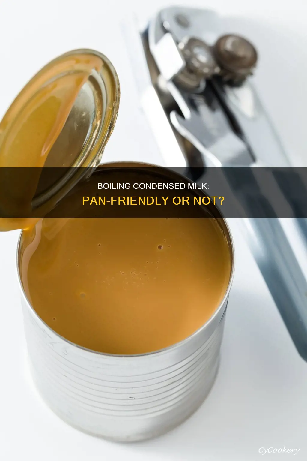 can you boil condensed milk in a pan