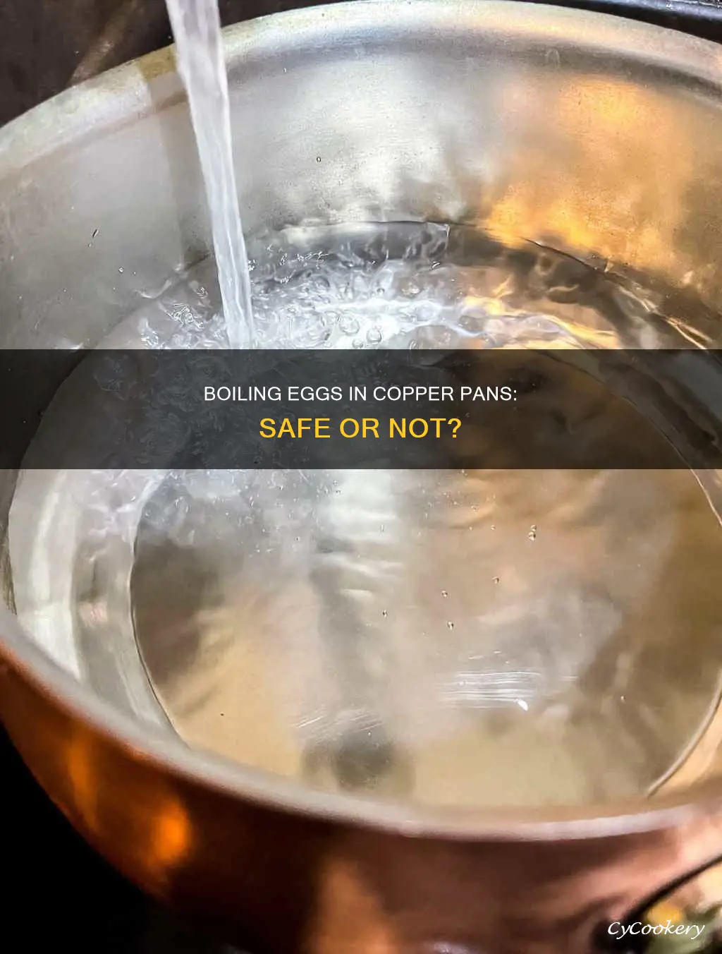 can you boil eggs in a copper pan