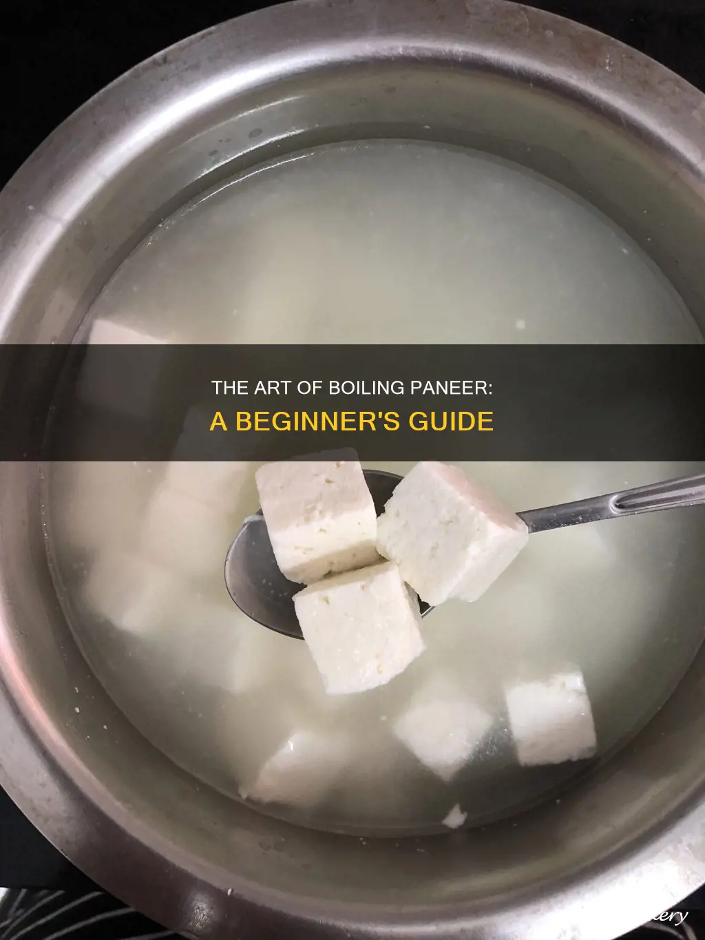 can you boil paneer