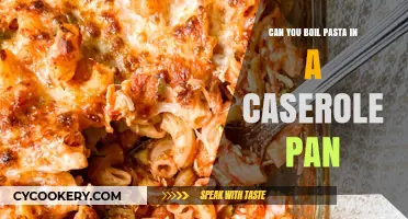 Boiling Pasta: Can You Use a Casserole Pan?