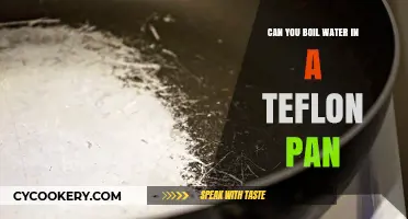 Boiling Water in a Teflon Pan: Safe or Not?