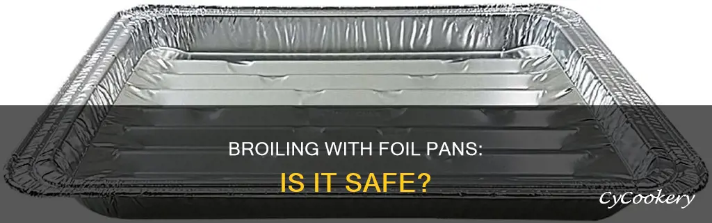 can you broil in a foil pan