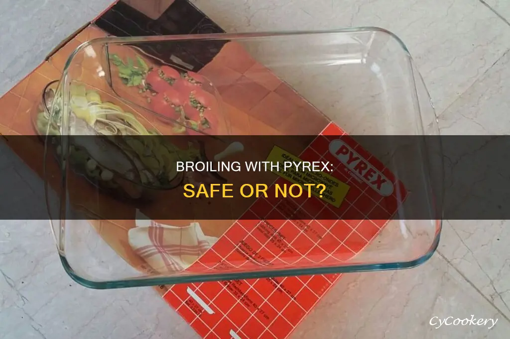 can you broil in a pyrex pan