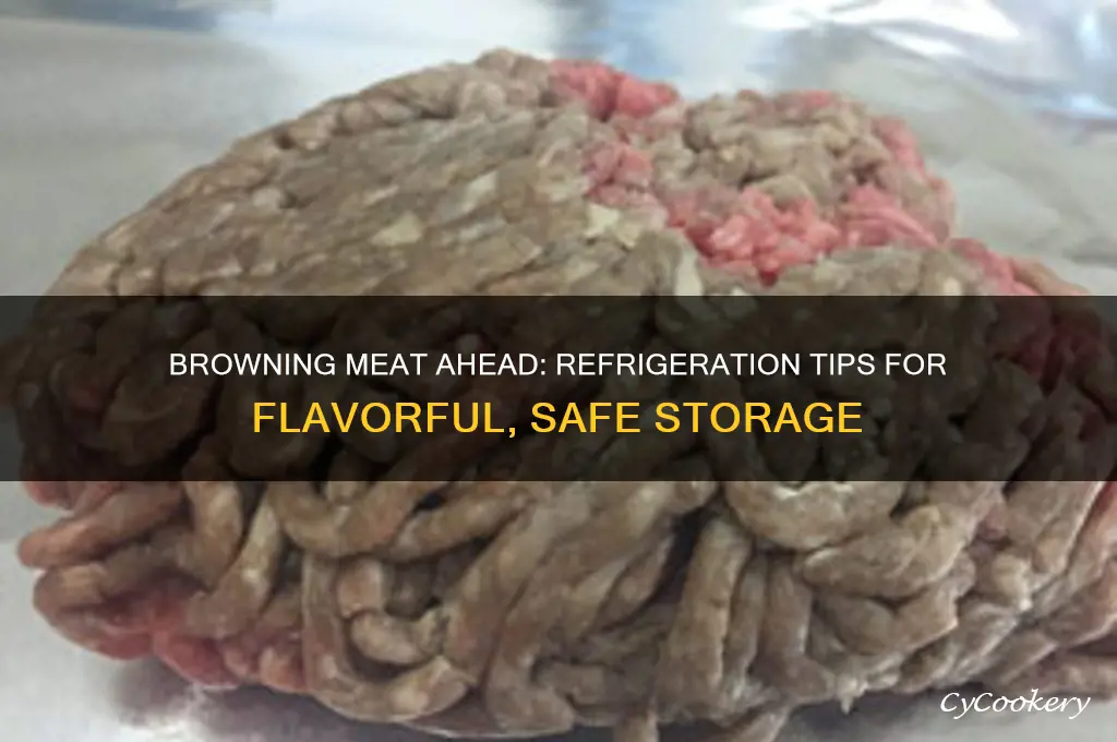 can you brown meat and then refrigerate it