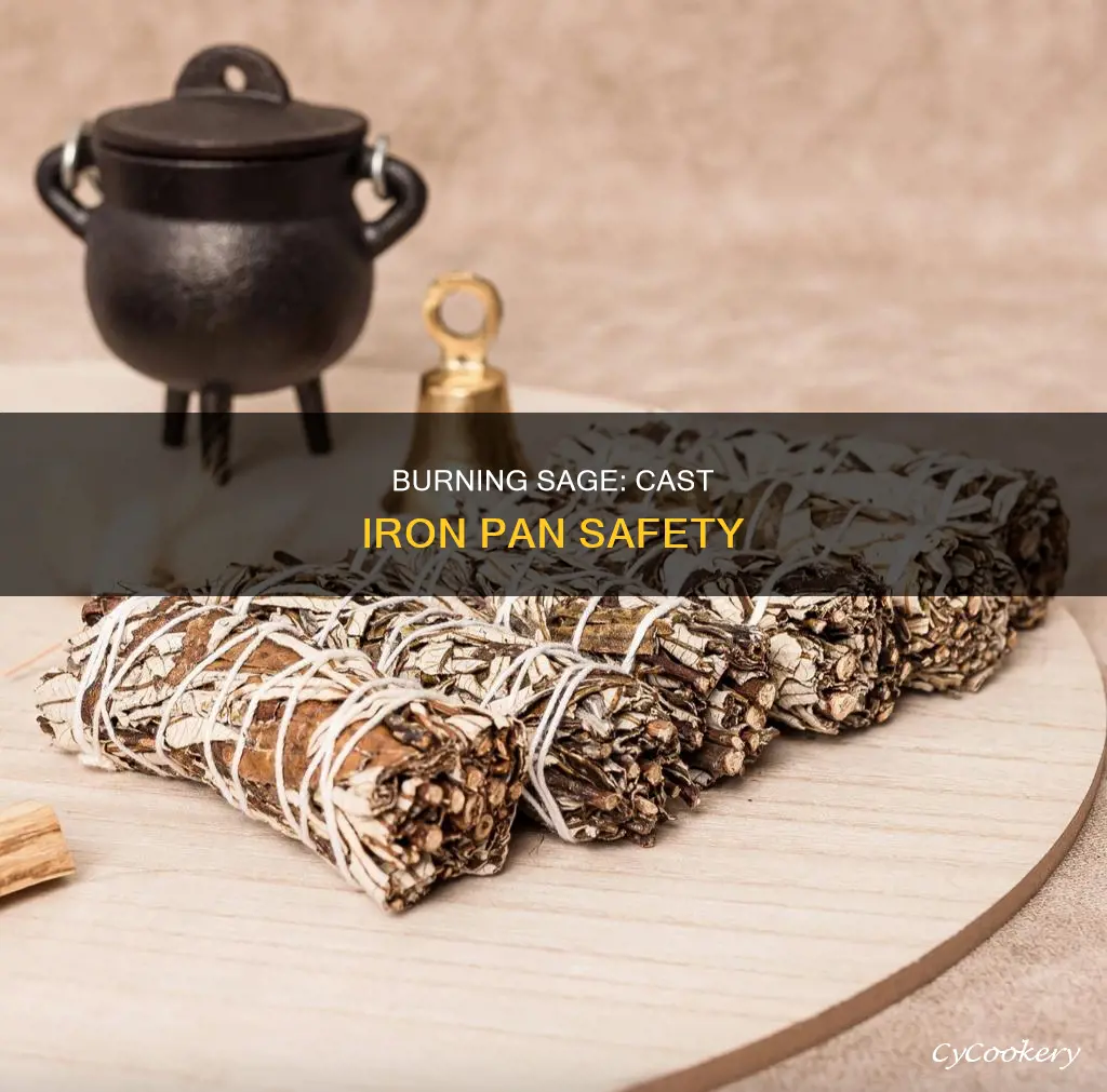 can you burn sage on cast iron pan