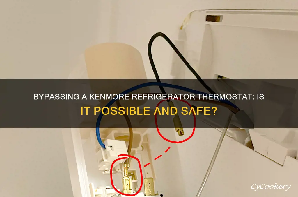 can you bypass a kenmore refrigerator thermostat