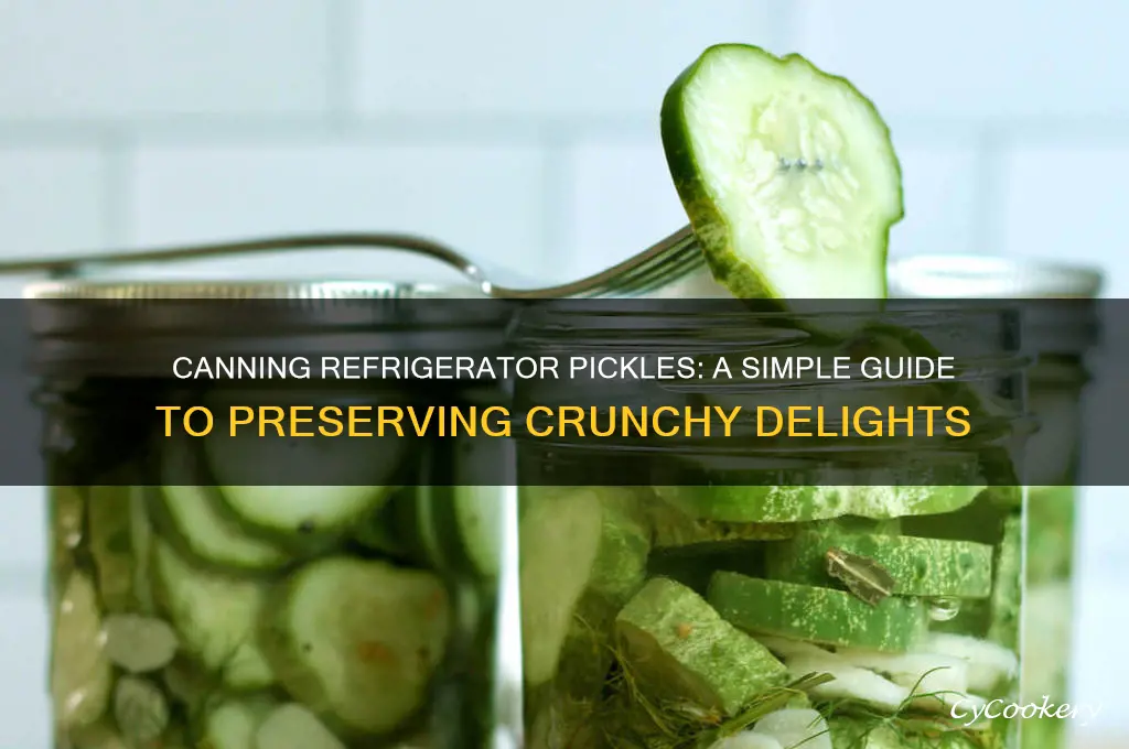 can you can refrigerator pickles