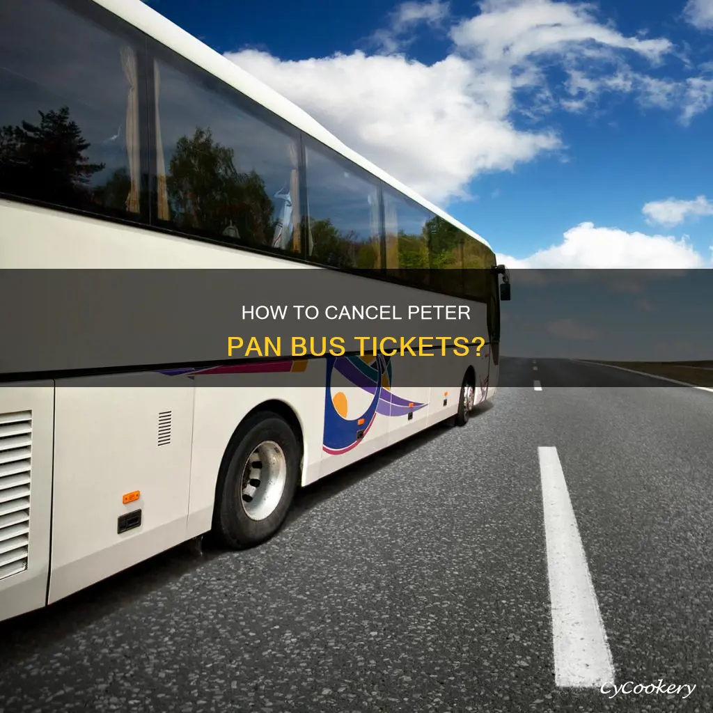 can you cancel peter pan bus tickets
