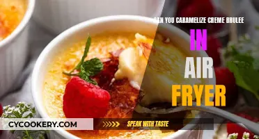 Air-Frying Crème Brûlée: Achieving the Perfect Caramelized Crust