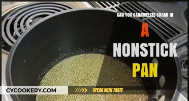 Caramelizing Sugar: Nonstick Pans, Yes or No?