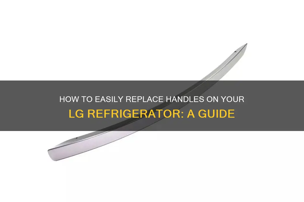 can you change handles on lg refrigerator