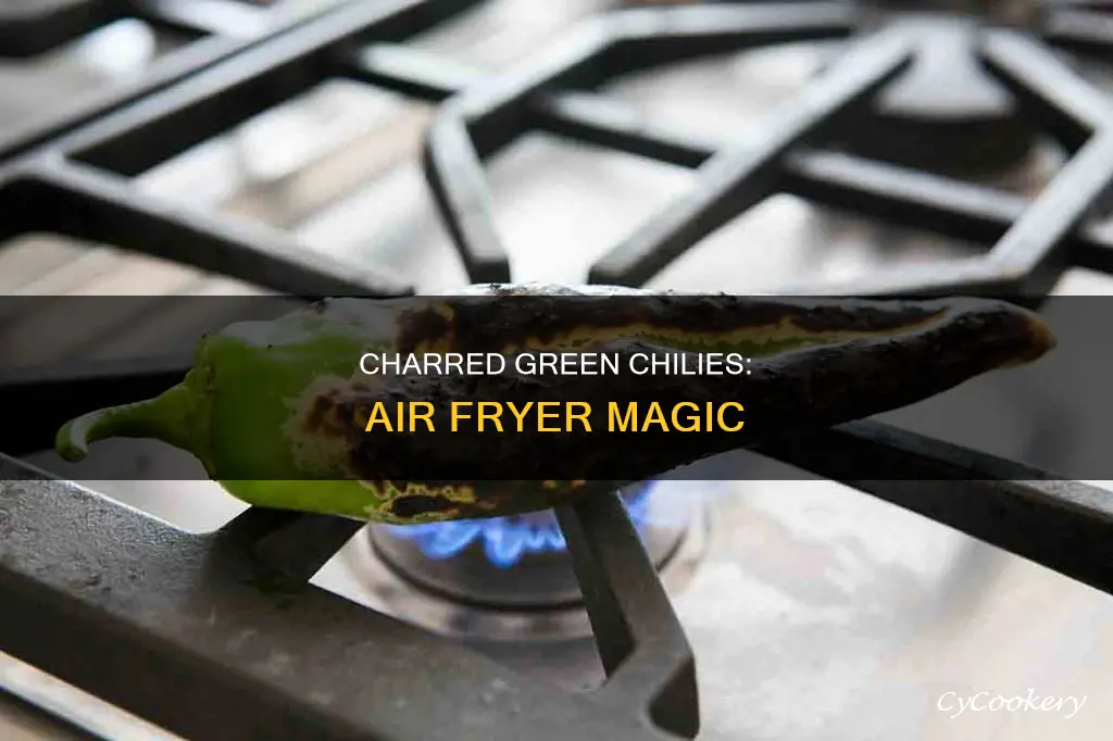 can you char green chilies in air fryers