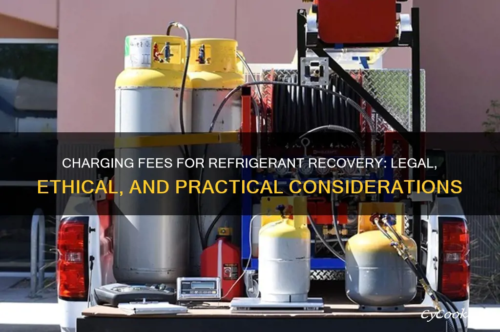 can you charge a fee fur refrigerant recovery