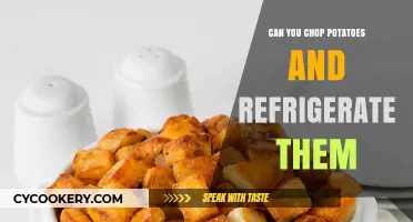 Chopping and Storing Potatoes: Refrigeration Tips for Freshness and Convenience