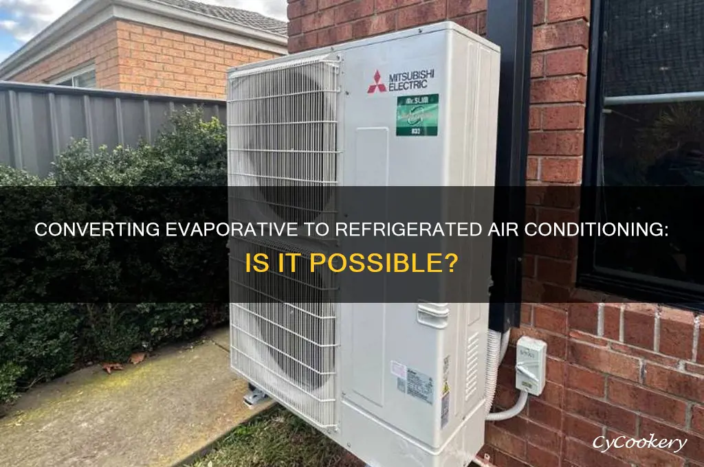 can you convert evaporative air conditioning to refrigerated