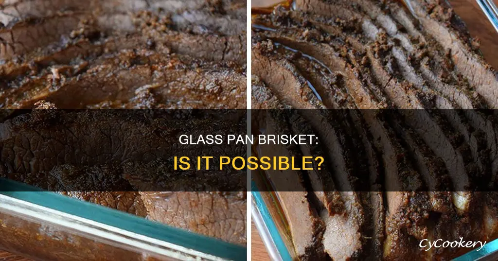 can you cook a brisket in a glass pan