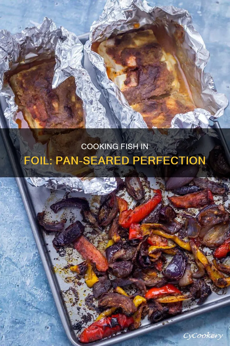 can you cook a fish in foil in a pan