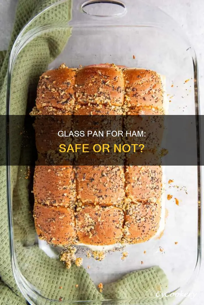 can you cook a ham in a glass pan