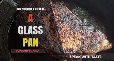 Glass Pan Steak: Is It Possible?