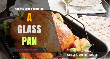 Glass Pan Turkey: Is It Possible?
