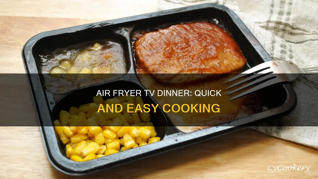 can you cook a tv dinner in an air fryer