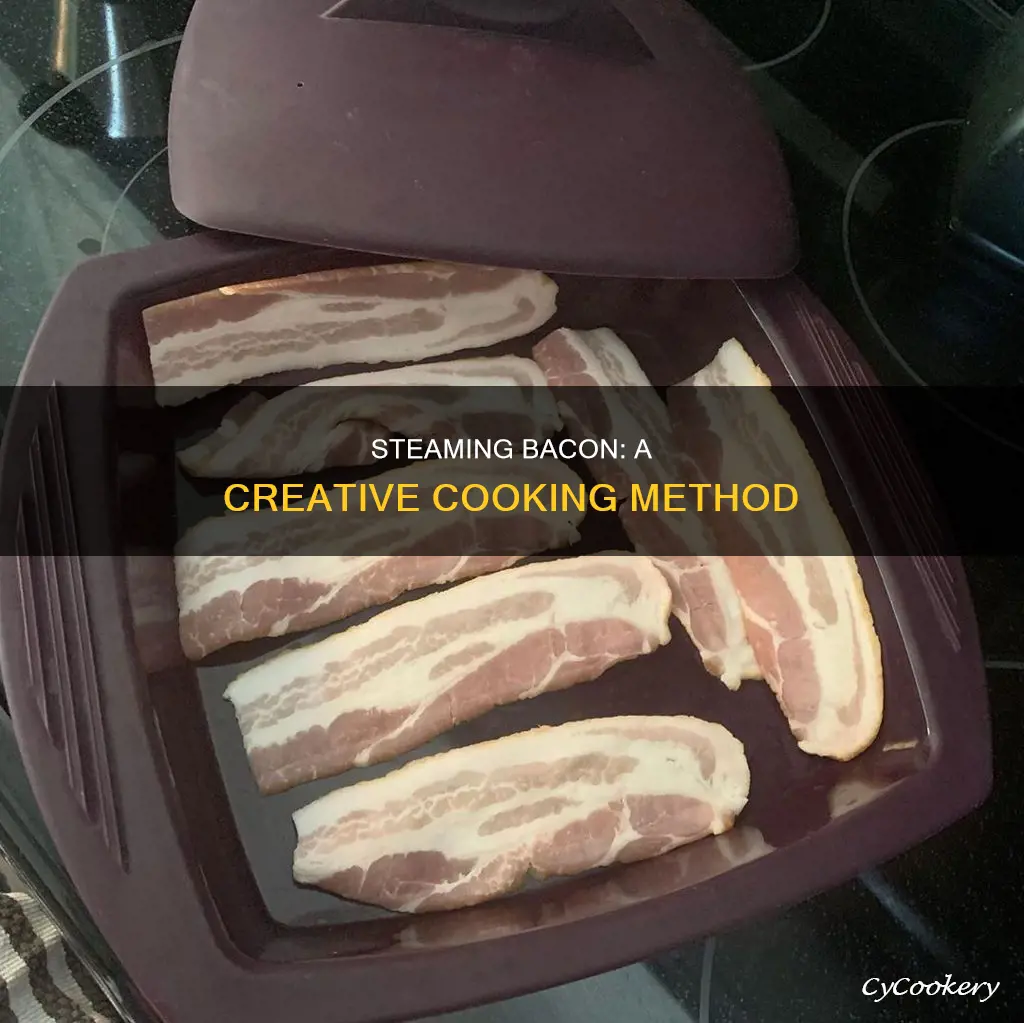 can you cook bacon in a steamer