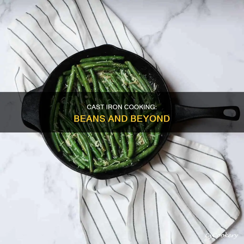 can you cook beans in a cast iron pot