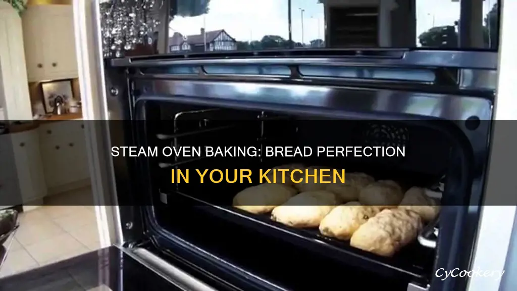 can you cook bread in a steam oven