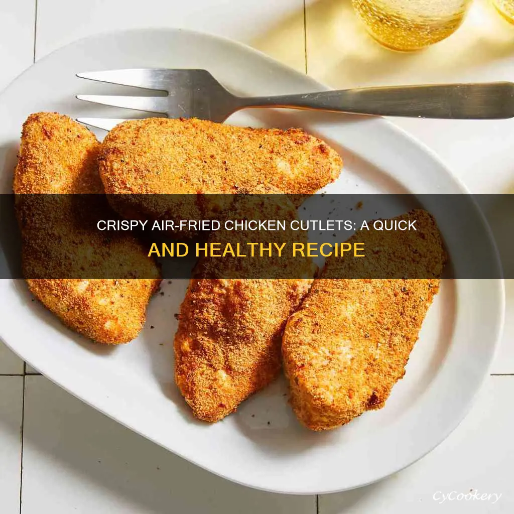 can you cook breaded chicken cutlets in air fryer