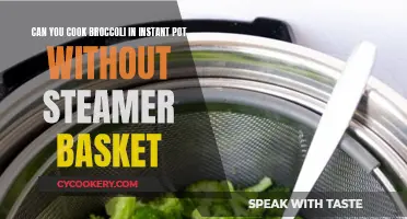 Cooking Broccoli in an Instant Pot: Steamer Basket Needed?