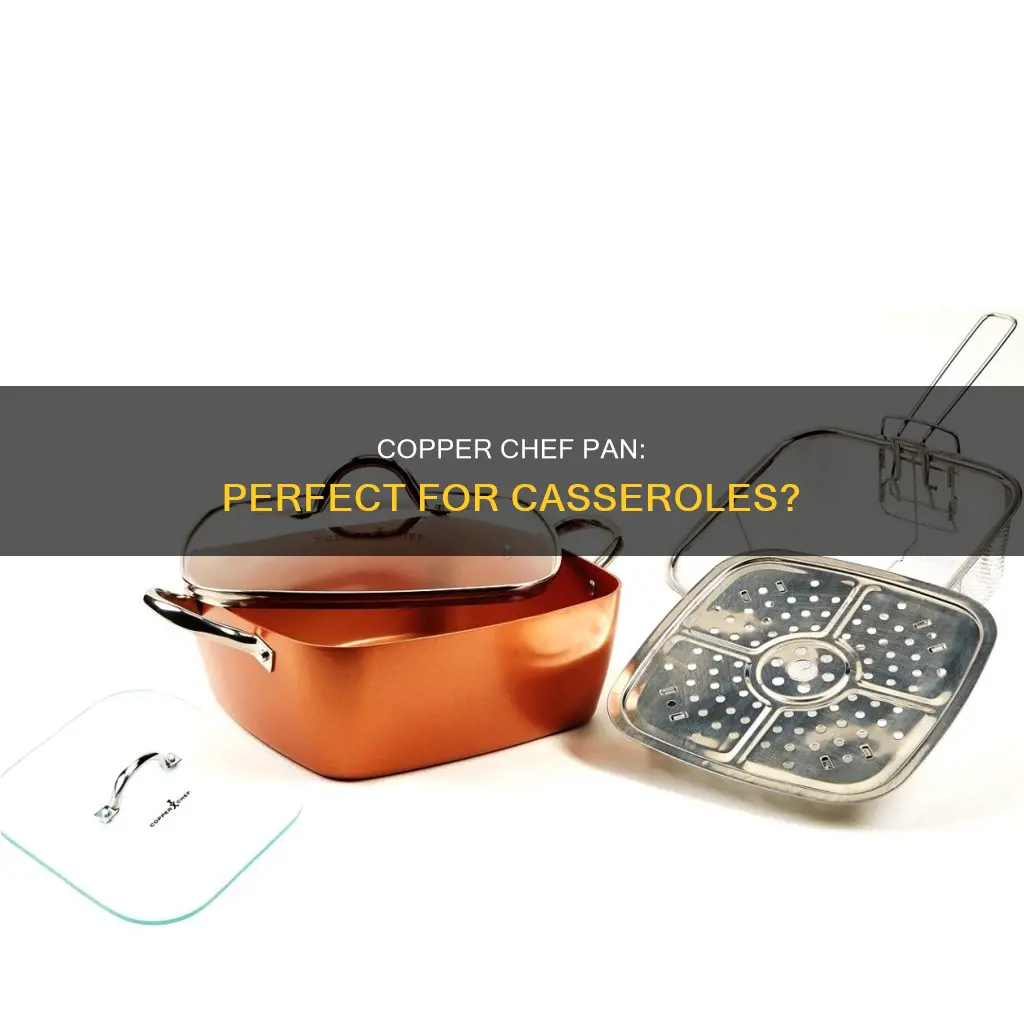 can you cook casseroles in a copper chef pan
