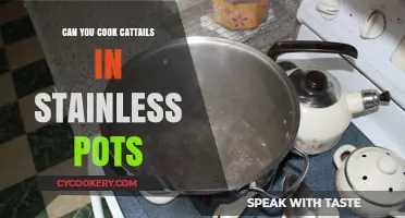 Cooking Cattails: Stainless Pots Safe?