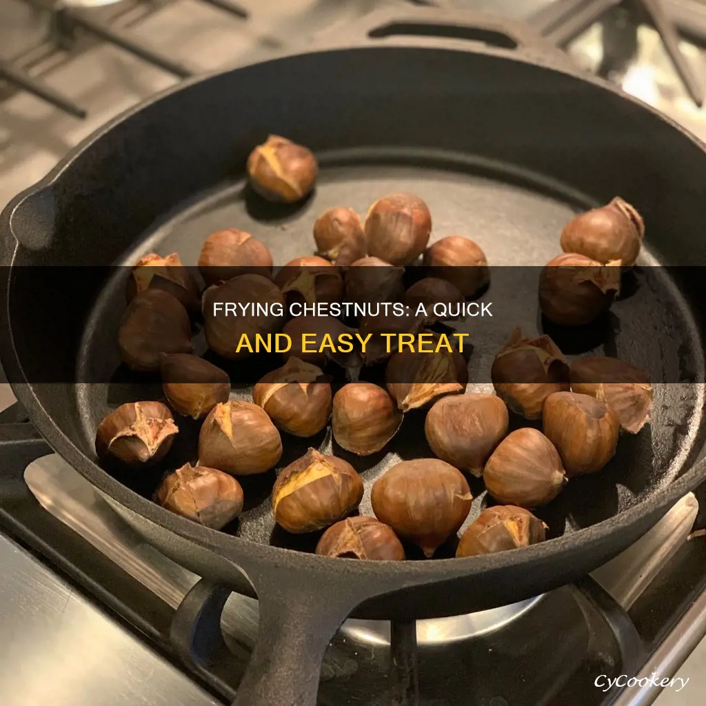 can you cook chestnuts in a frying pan