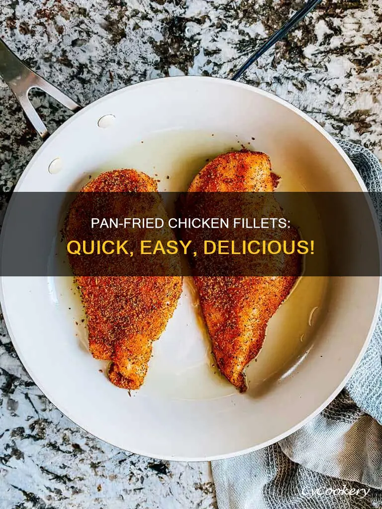 can you cook chicken fillets in a pan